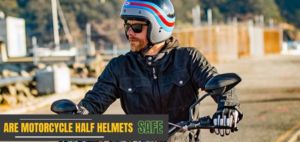 Are Motorcycle Half Helmets Safe