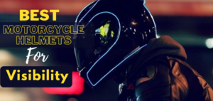 Best Motorcycle Helmet for Visibility