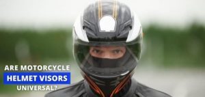 Are Motorcycle Helmet Visors Universal