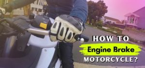 How to Engine Brake Motorcycle